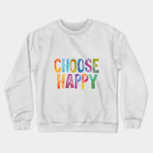 Choose Happy Crewneck Sweatshirt